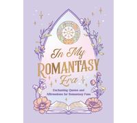In My Romantasy Era : Enchanting Quotes and Bookish Affirmations for Romantasy Fans