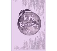 In My Romantasy Era Notebook: Bookish Notebook