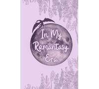 In My Romantasy Era Notebook: Bookish Notebook