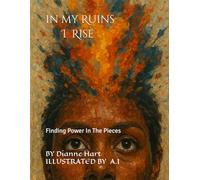 In My Ruins I Rise