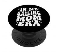 In My Sailing Mom Era, Boat Lover, Yacht Captain Mother PopSockets Adhesive PopGrip