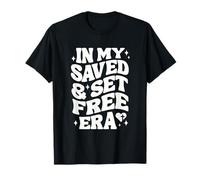In My Saved and Set Free Era Christian Bible Church Jesus T-Shirt