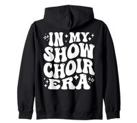 In My Show Choir Era, Glee Club, Singing Group Zip Hoodie
