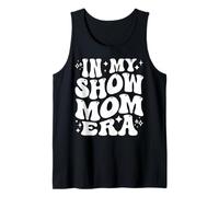 in My Show Mom Era, Dance Recital, Proud Stage Mother Tank Top