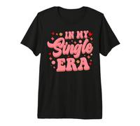 in My Single Era Premium T-Shirt