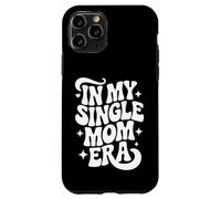 In My Single Mom Era, Proud Single Mother Case for iPhone 11 Pro