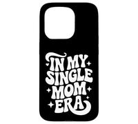 In My Single Mom Era, Proud Single Mother Case for iPhone 15 Pro