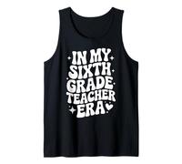 in My Sixth Grade Teacher Era, Funny Cute 6th Grade Teacher Tank Top