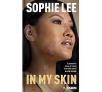 In My Skin: Learning to love your perfectly imperfect life (Katie Piper's The UnSeen)