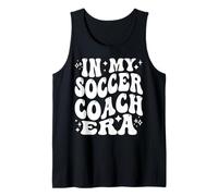 in My Soccer Coach Era, Funny Soccer Coaching Tank Top