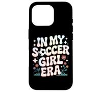 In My Soccer Girl Era Women's Soccer Community Players Case for iPhone 16 Pro