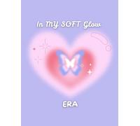 In My Soft Glow Era: A Journal (Blank Pages) for Soft Living, Self-Love, and Becoming That Girl