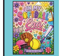 In My Softball Era: Play Hard, Color Happy!