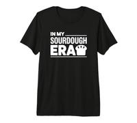 in My Sourdough Era - Funny Bread Premium T-Shirt