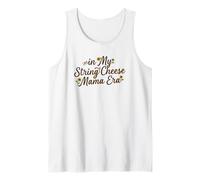 in My String Cheese Mama Era Funny Women Mom Mothers Day Tank Top