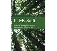 In My Stuff: One Woman's Poetic Journey Of Emotional Healing By 'Doing Her Stuff'.