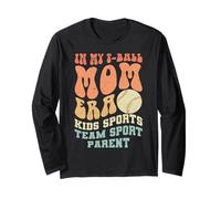in My T-Ball Mom Era Kids Sports Team Sport Sports Parent Long Sleeve T-Shirt