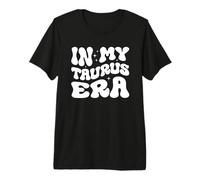 in My Taurus Era x Taurus Season Premium T-Shirt