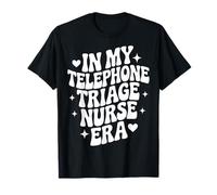 in My Telephone Triage Nurse Era, Telehealth RN, Remote RN T-Shirt