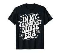 in My Transport Nurse Era, Flight RN, Medical Evacuation T-Shirt