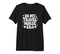 in My Travel Nurse Era - Funny Nursing Premium T-Shirt