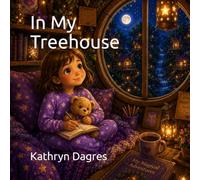 In My Treehouse (Lila’s Bedtime Stories)