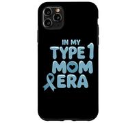 In My Type 1 Mom Era Diabetes Awareness Case for iPhone 11 Pro Max