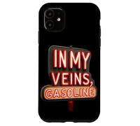 In My Veins, Gasoline for an Unstoppable Force Case for iPhone 11