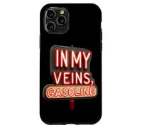 In My Veins, Gasoline for an Unstoppable Force Case for iPhone 11 Pro