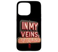 In My Veins, Gasoline for an Unstoppable Force Case for iPhone 15 Pro Max
