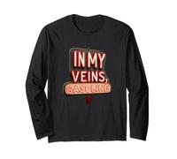 In My Veins, Gasoline for an Unstoppable Force Long Sleeve T-Shirt