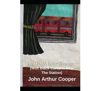 In My White Room: (With Black Curtains, Near The Station) (Anyway the Wind Blows!)