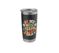in My Who Needs Sleep Era Nap Productivity Humor - Stainless Steel Insulated Tumbler