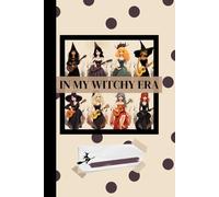 In My Witchy Era Notebook | Journal: 120 blank, lined pages featuring 8 witches on the cover representing different eras