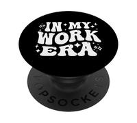 In My Work Era, New Job, Coworker Promotion, Workaholic PopSockets Adhesive PopGrip