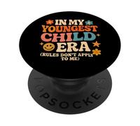 In My Youngest Child Era Rules Don't Apply To Me - Daughter PopSockets Adhesive PopGrip