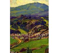 In Nature's Temple, the Life and Art of William Wendt