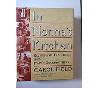 In Nonna's Kitchen: Recipes and Traditions from Italy's Grandmothers