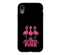 In October We Wear Pink Flamingos Breast Cancer Case for iPhone XR