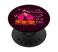 In October We Wear Pink Witch Breast Cancer Halloween PopSockets Adhesive PopGrip