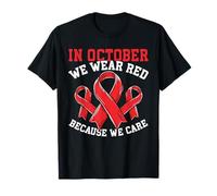 in October We Wear Red Because We Care T-Shirt