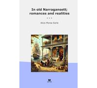 In old Narragansett; romances and realities (Classic Books)