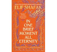 In One Brief Moment All Eternity: The sweeping new novel from the Booker-shortlisted, Sunday Times bestselling author