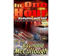 In One Hour: ... Babylon will fall: 2 (Six Hours apocalyptic thriller series)