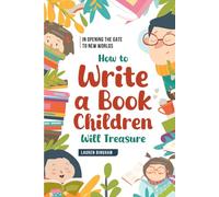 In Opening the Gate to New Worlds: How to Write a Book Children Will Treasure