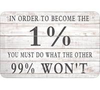 In Order To Become The 1% You Must Do What The Other 99% Won'T Retro Aluminum Sign 8x12 Inch Metal Wall Decor Home Funny Wall Decor Motivational Plaque
