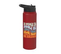 in Order to Insult Me I Must First Value Your Opinion Stainless Steel Insulated Water Bottle