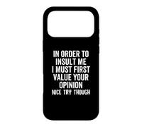 In Order To Insult Me I Must Value Your Opinion Funny Joke Case for iPhone 17 Pro Max