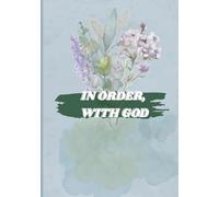 In Order, With God: 28 Weeks chronological order bible study Journal