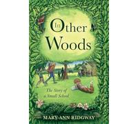 In Other Woods: The Story of a Small School